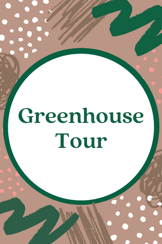 Greenhouse & Nursery Tour